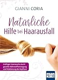 Natürliche Hilfe bei Haarausfall: Kräftiger Haarwuchs durch gezielte Nährstoffversorgung und Vitalisierung der Kopfhaut