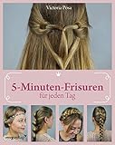 5-Minuten-Frisuren für jeden Tag: Wie Sie in nur fünf Minuten Ihre Haare perfekt stylen